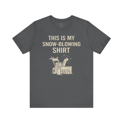 This Is My Snow-Blowing Shirt – Funny Winter Chore Tee