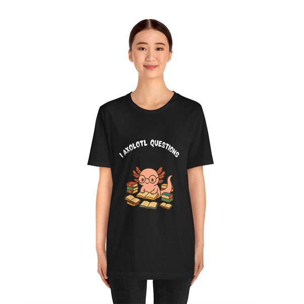 Black t-shirt with axolotl reading graphic and curved “I axolotl questions” text on chest