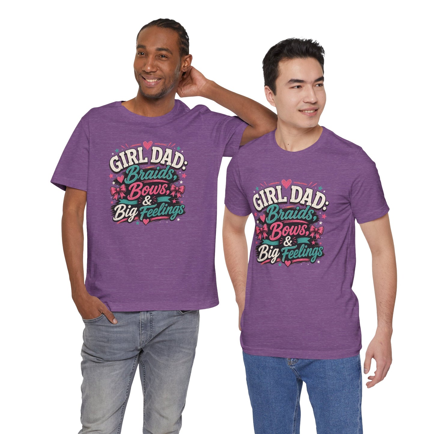 Girl Dad T-Shirt – Braids, Bows, & Big Feelings Dad Tee