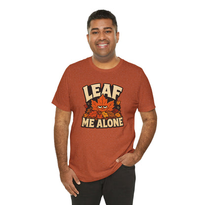 Leaf Me Alone T-Shirt – Funny Fall Introvert Leaves Tee