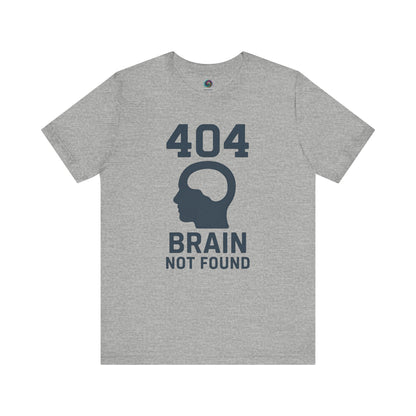404 Brain Not Found T-Shirt – Funny 404 shirt in grey with a clever error code design for developers and tech-savvy fans of brain fart humor.