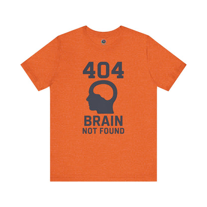 404 Brain Not Found T-Shirt – Heather orange tshirt for techies featuring a digital error 404 message, ideal for IT professionals and coding students.