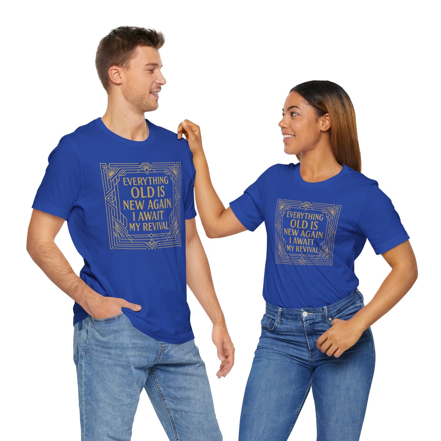 Everything Old Is New Again T-Shirt – Art Nouveau Funny Quote Shirt