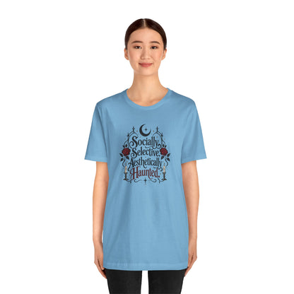 Socially Selective Aesthetically Haunted T-shirt - Gothic Humor Tee