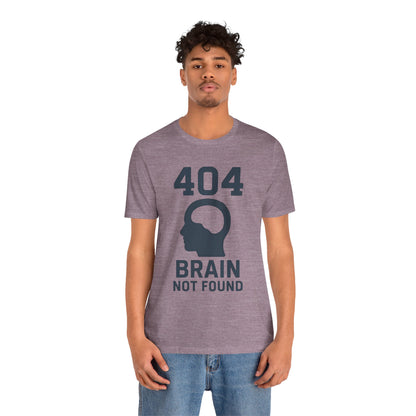 404 Brain Not Found T-Shirt – Techie Humor for Nerds & Geeks