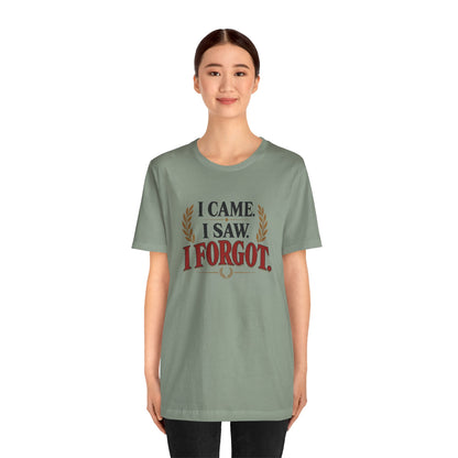 I Came, I Saw, I Forgot T-Shirt – Funny ADHD-Inspired Tee