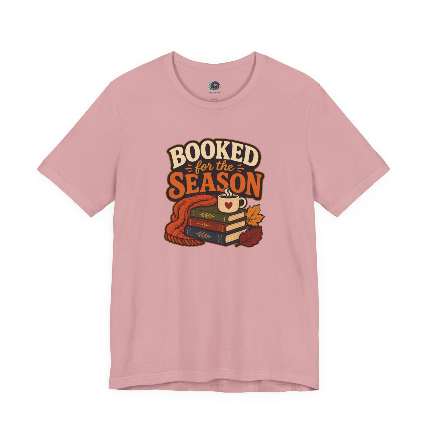 Booked for the Season T-Shirt – Cozy Fall Book Lover Tee