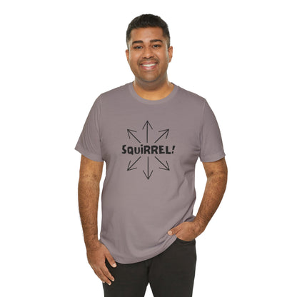 Squirrel! Distracted Mind T-Shirt – Funny Attention Graphic Tee