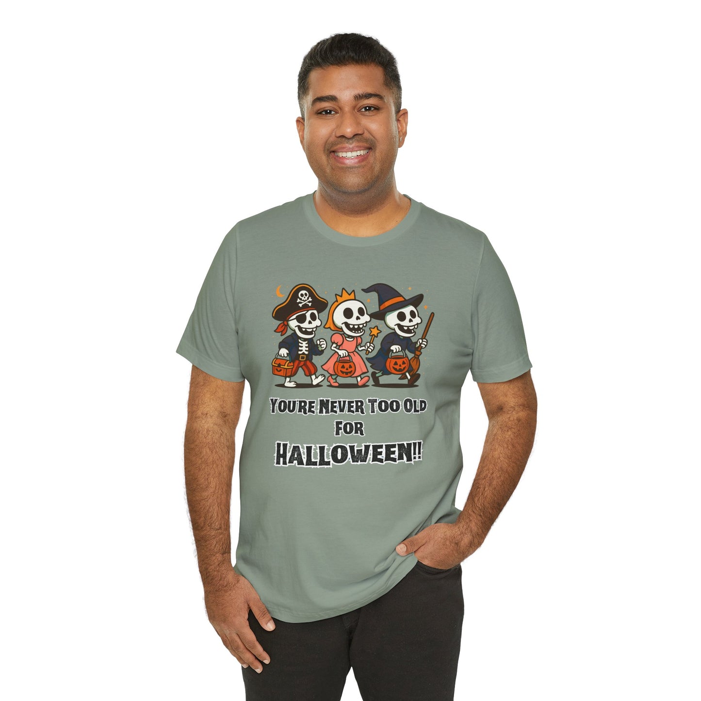 Never Too Old for Halloween T-Shirt – Funny Adult Halloween Shirt