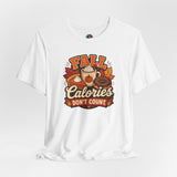 White crewneck T-shirt with “FALL Calories DON’T COUNT” autumn food graphic on chest