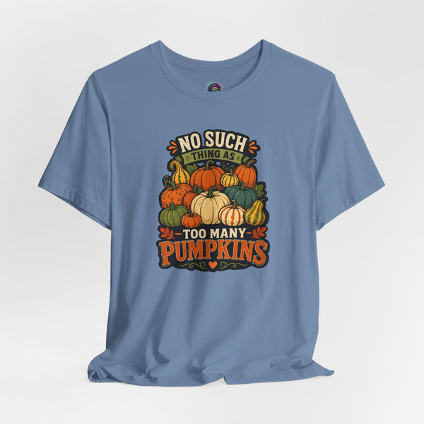 Steel blue T-shirt with colorful pumpkin graphic and “too many pumpkins” text