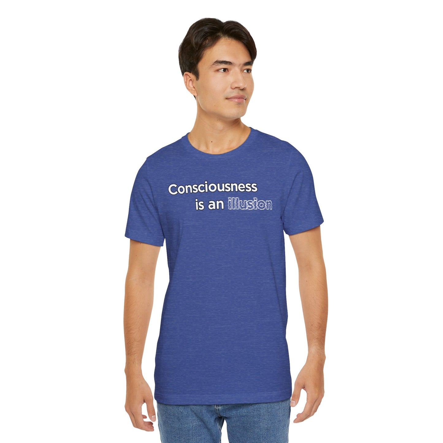 Consciousness Is an Illusion T-Shirt – Minimalist Existential Graphic Tee
