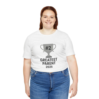 #2 Greatest Parent 2025 T-Shirt – Funny Family Trophy Tee