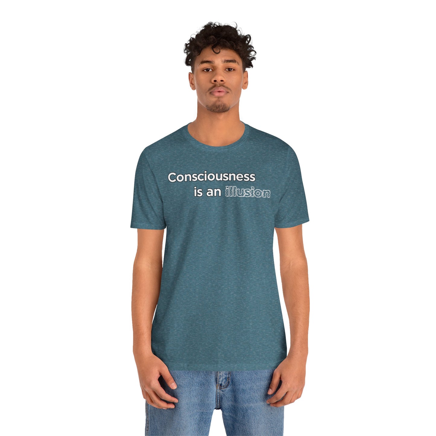 Consciousness Is an Illusion T-Shirt – Minimalist Existential Graphic Tee