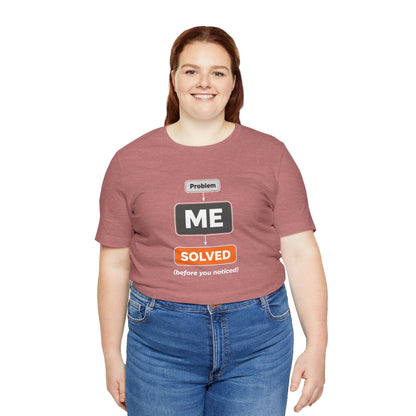 Problem Me Solved T-Shirt – Funny Problem Solver Tee