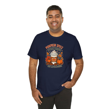 Pumpkin Spice Everything No Apologies T-Shirt – Fall Coffee Addict Tee