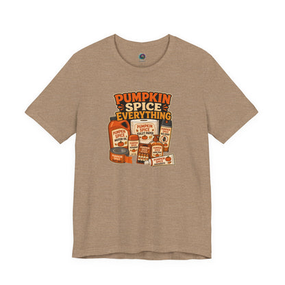 Pumpkin Spice Everything T-Shirt – Funny Fall Trend Parody Tee