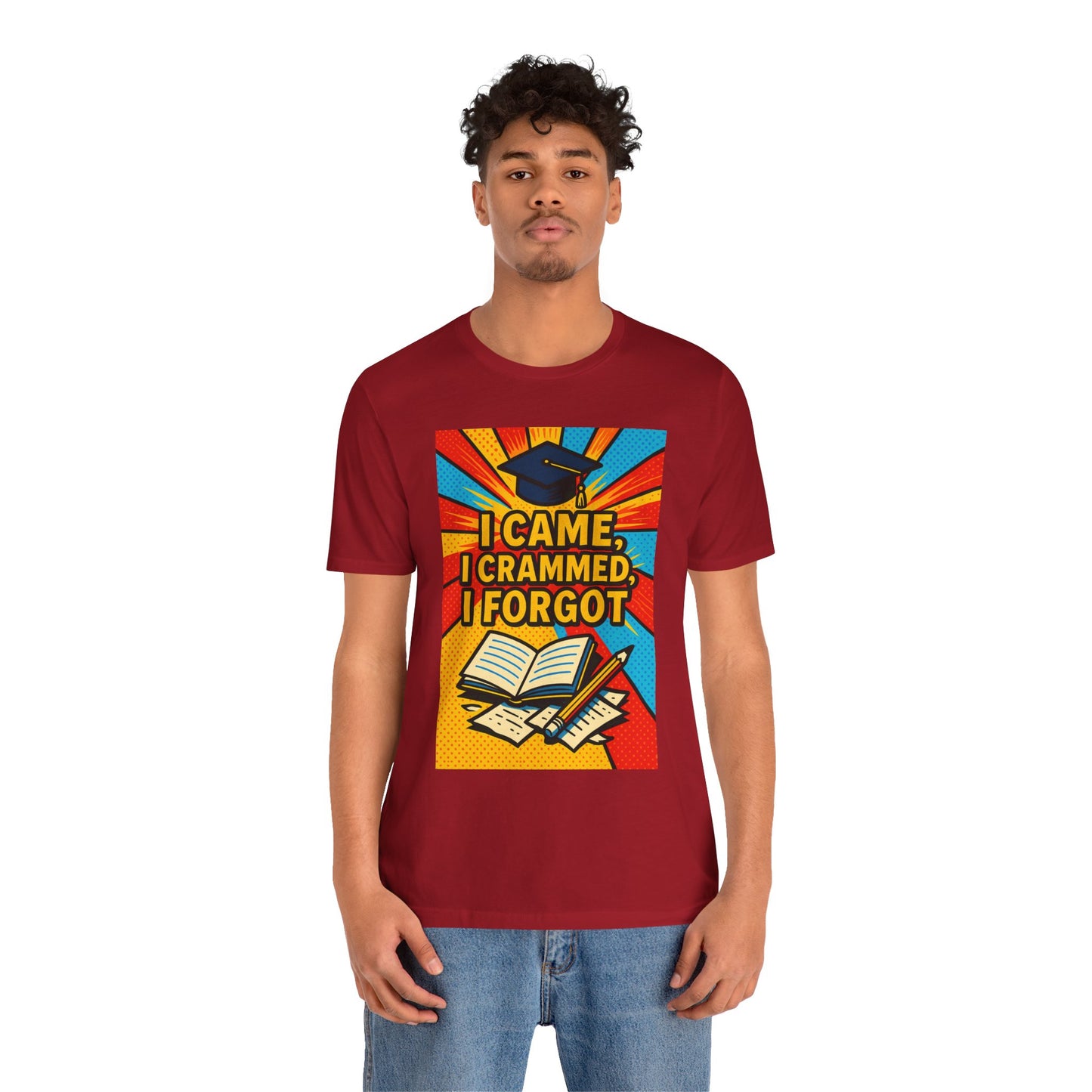 I Came, I Crammed, I Forgot T-Shirt | Funny Exam & Graduation Tee
