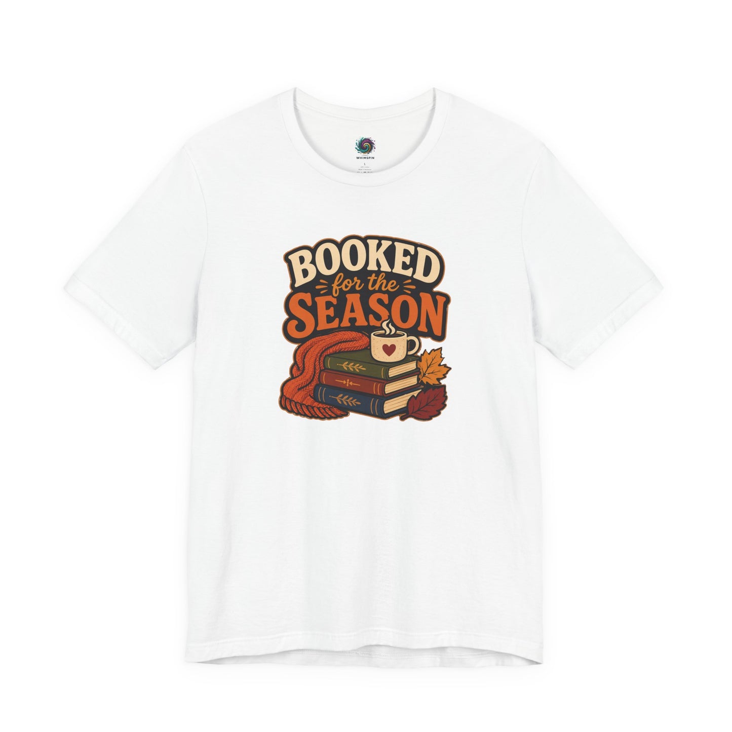 Booked for the Season T-Shirt – Cozy Fall Book Lover Tee