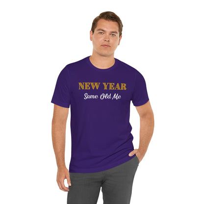 New Year Same Old Me T-Shirt – Funny Self-Confidence Tee