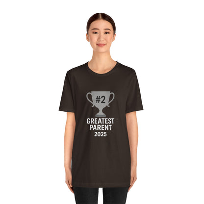 #2 Greatest Parent 2025 T-Shirt – Funny Family Trophy Tee