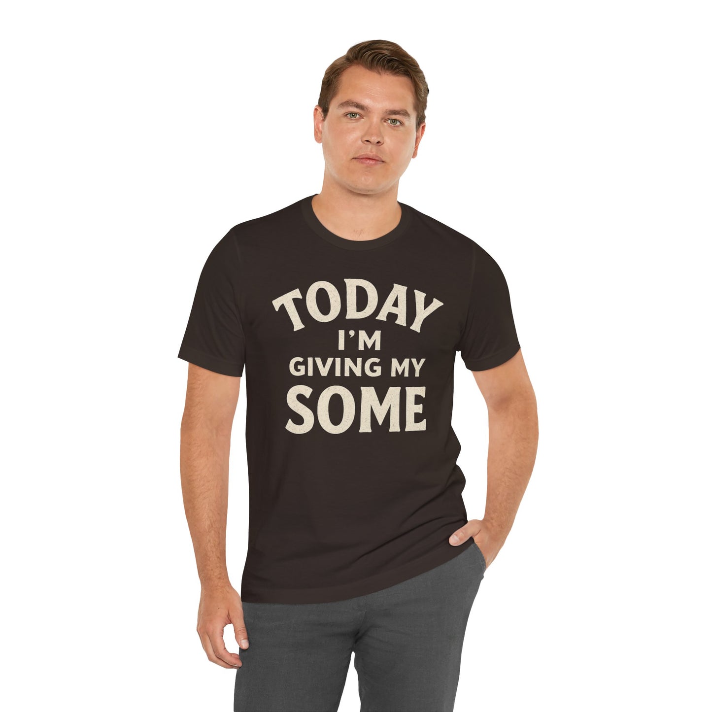 Today I’m Giving My Some T-Shirt – Funny Low-Energy Graphic Tee