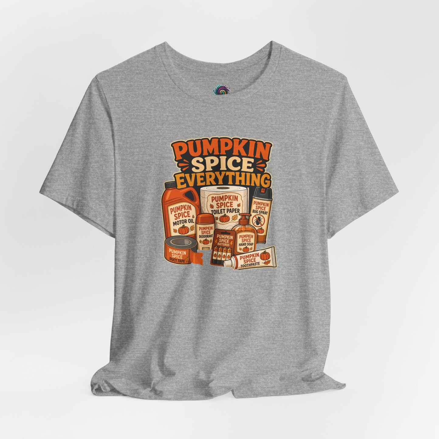 Pumpkin Spice Everything T-Shirt – Funny Fall Trend Parody Tee