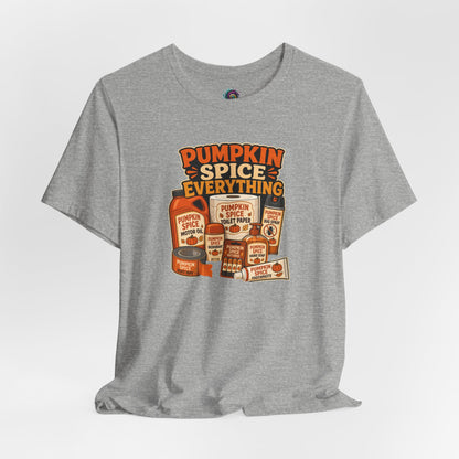 Pumpkin Spice Everything T-Shirt – Funny Fall Trend Parody Tee