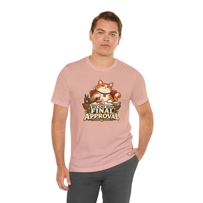 My Cat Has Final Approval T-Shirt – Funny Cat Boss Tee