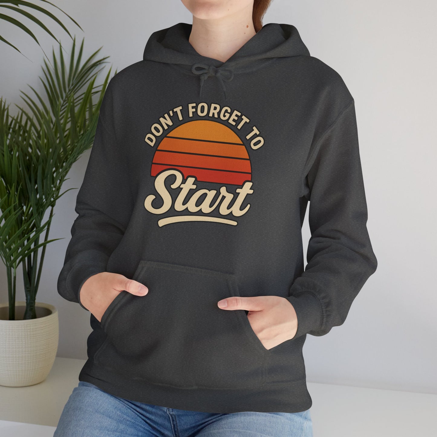 Don't Forget to Start Hoodie — Retro Sunrise Motivational Sweatshirt