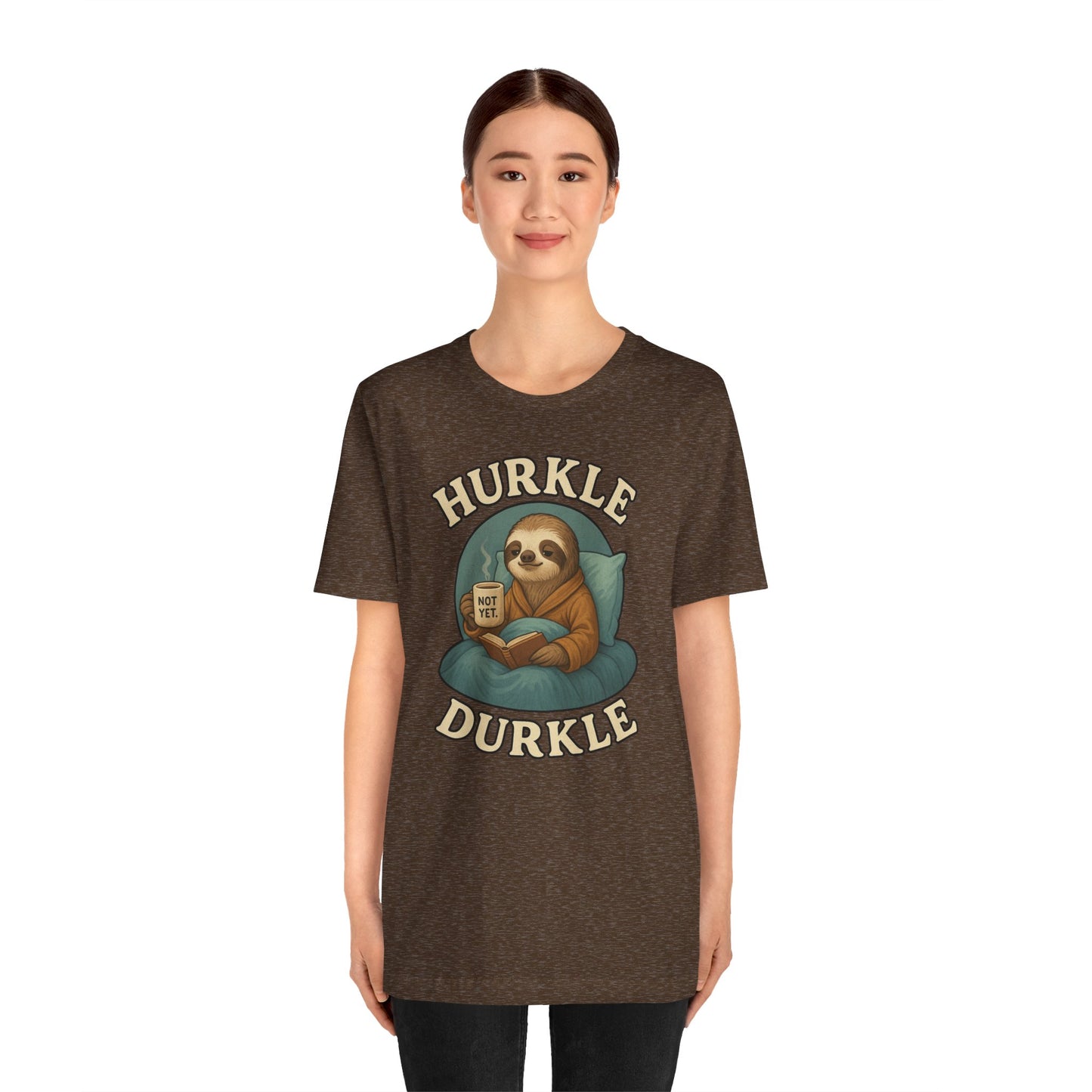 Hurkle Durkle Sloth T-Shirt – Cozy Sloth Shirt for Lazy Days