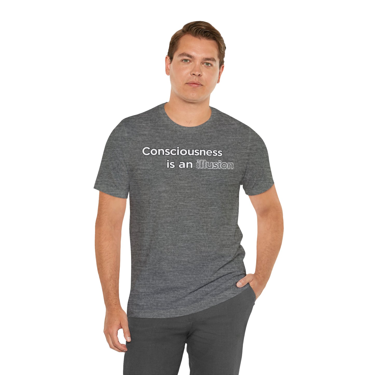 Consciousness Is an Illusion T-Shirt – Minimalist Existential Graphic Tee