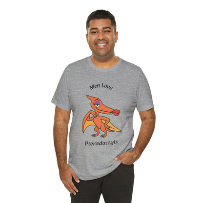 Men Love Pterodactyls Tee – Funny Dinosaur Graphic Shirt - WhimSpin - https://whimspin.com
