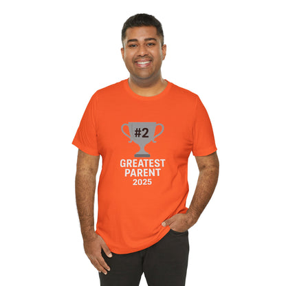 #2 Greatest Parent 2025 T-Shirt – Funny Family Trophy Tee