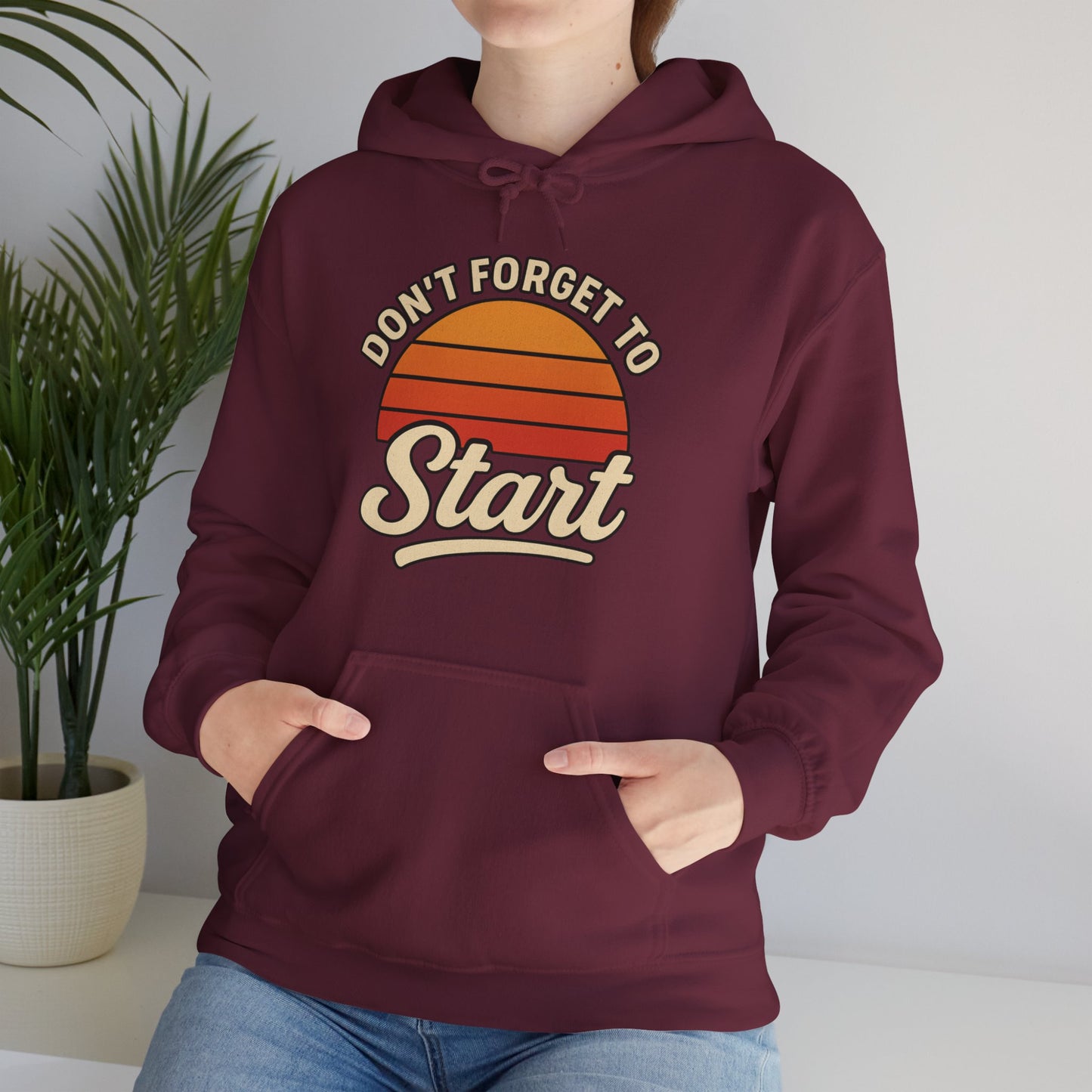 Don't Forget to Start Hoodie — Retro Sunrise Motivational Sweatshirt