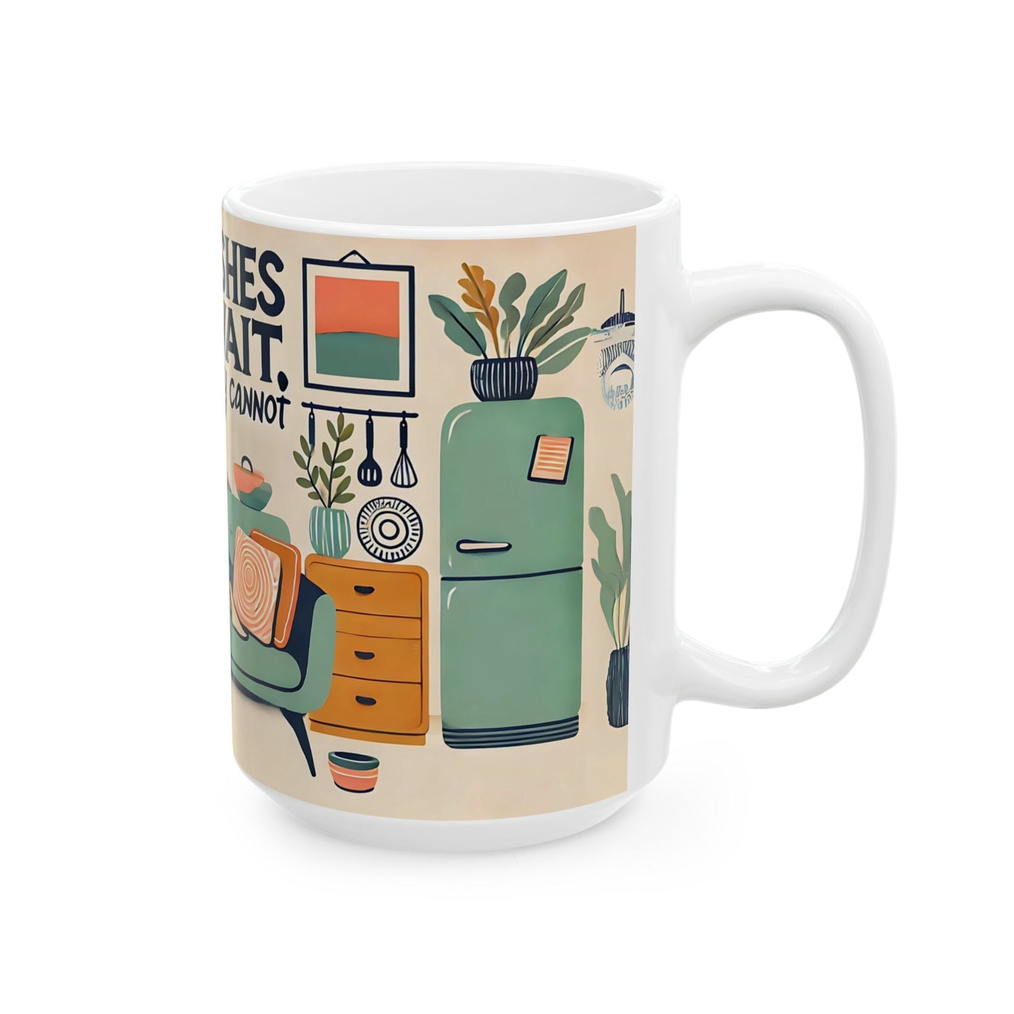 The Dishes Can Wait Mug – Funny Self-Care Coffee Cup - WhimSpin - https://whimspin.com