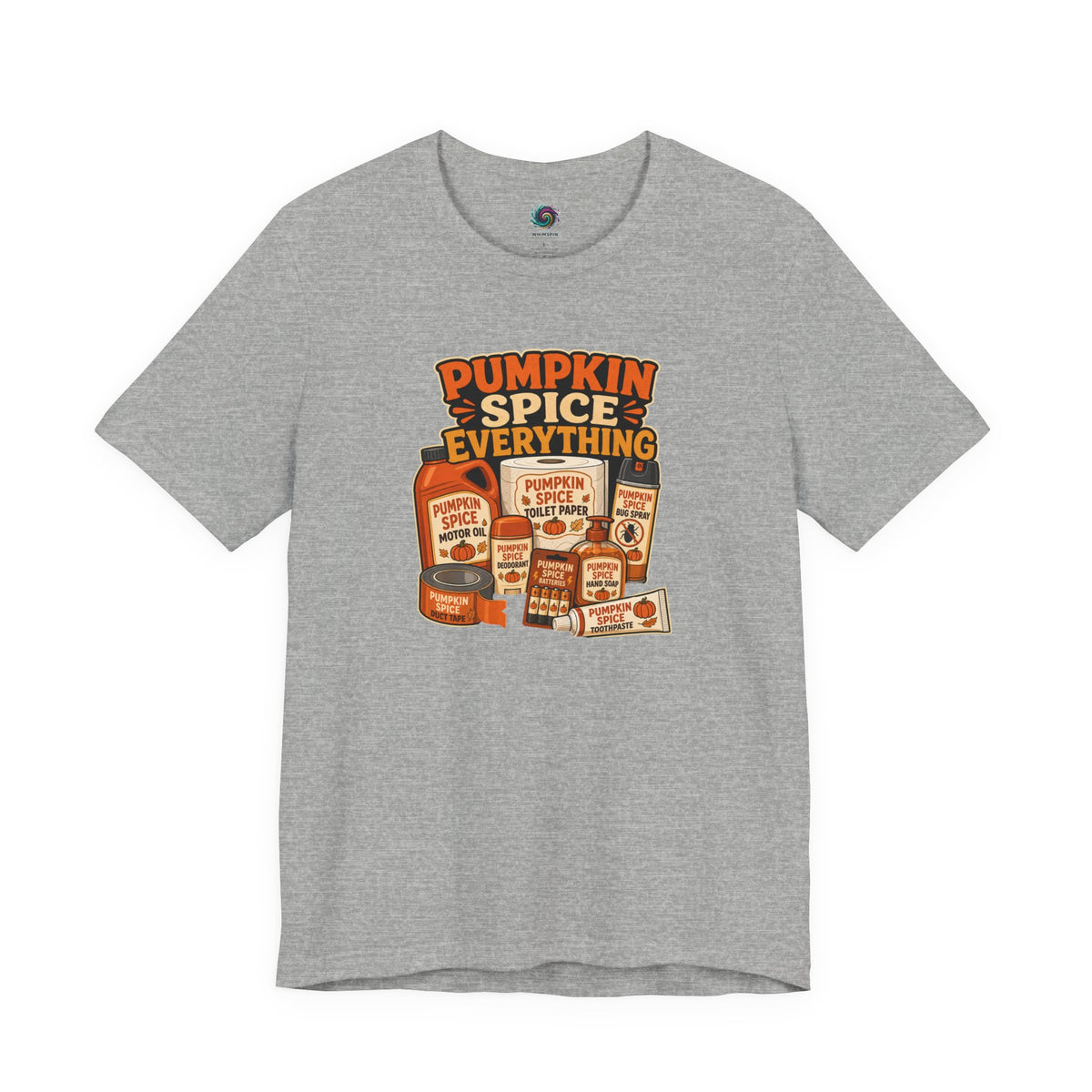 Pumpkin Spice Everything T-Shirt – Funny Fall Trend Parody Tee