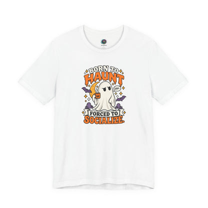 Born to Haunt Forced to Socialize T-Shirt – Funny Halloween Ghost Tee