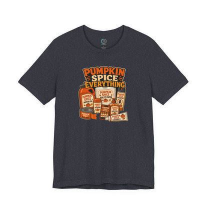 Pumpkin Spice Everything T-Shirt – Funny Fall Trend Parody Tee
