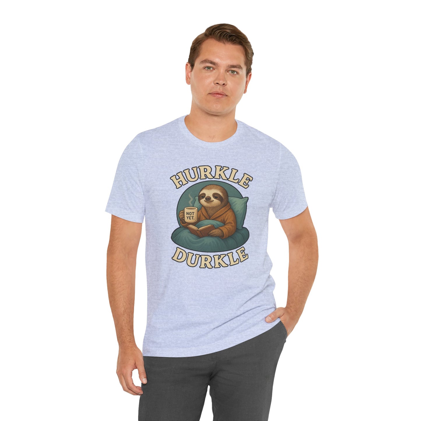 Hurkle Durkle Sloth T-Shirt – Cozy Sloth Shirt for Lazy Days