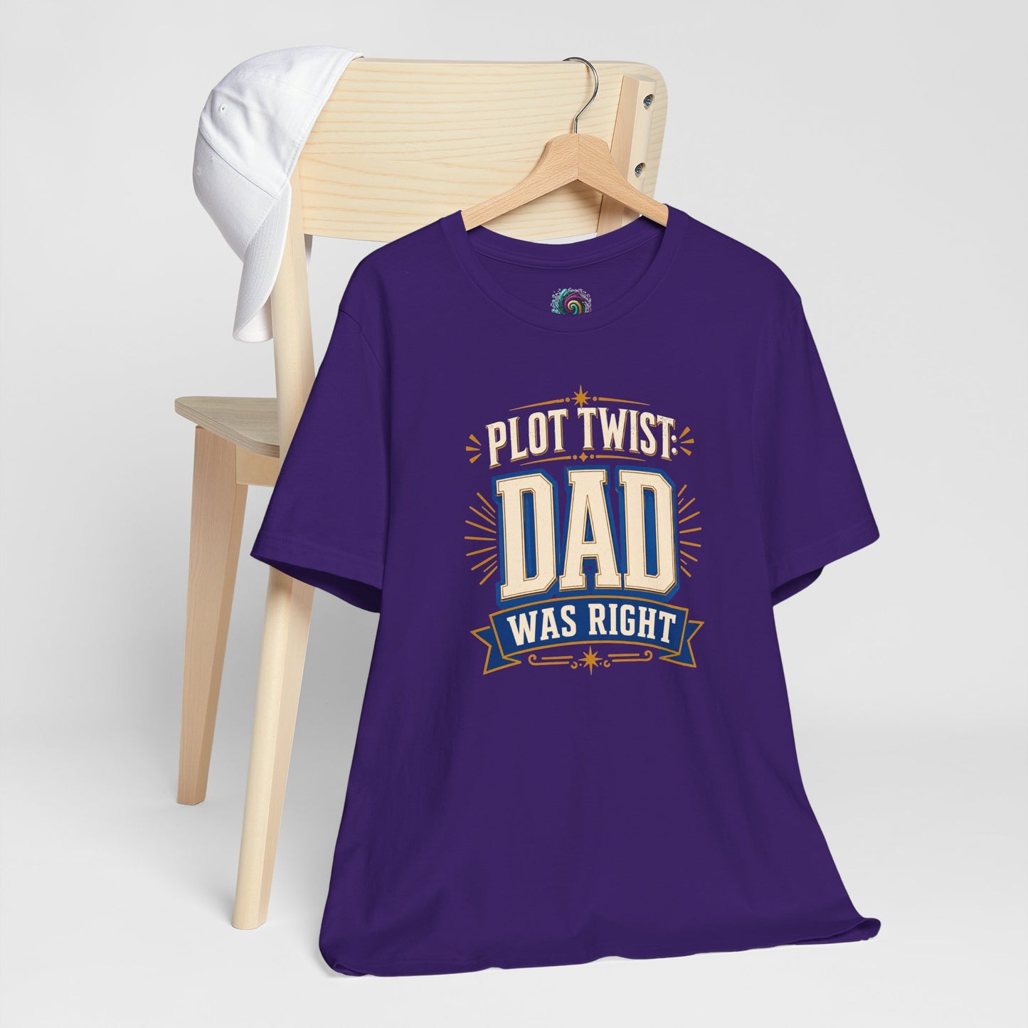 Plot Twist Dad Was Right T-Shirt – Funny Father’s Day Tee
