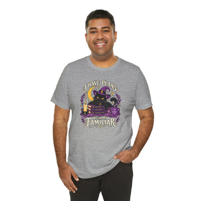 I Have Plans With My Familiar T-Shirt - Funny Witchy Introvert Cat Tee