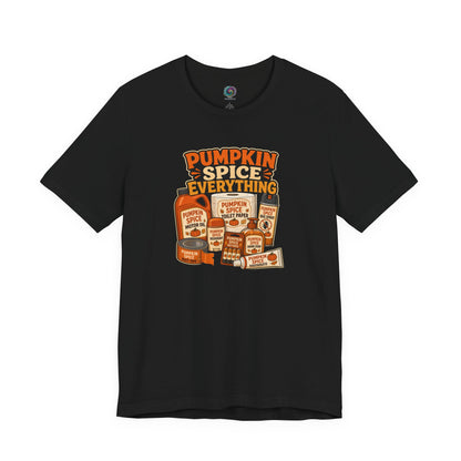 Pumpkin Spice Everything T-Shirt – Funny Fall Trend Parody Tee