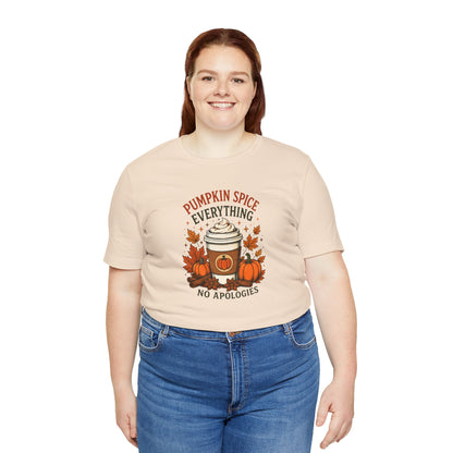 Pumpkin Spice Everything No Apologies T-Shirt – Fall Coffee Addict Tee