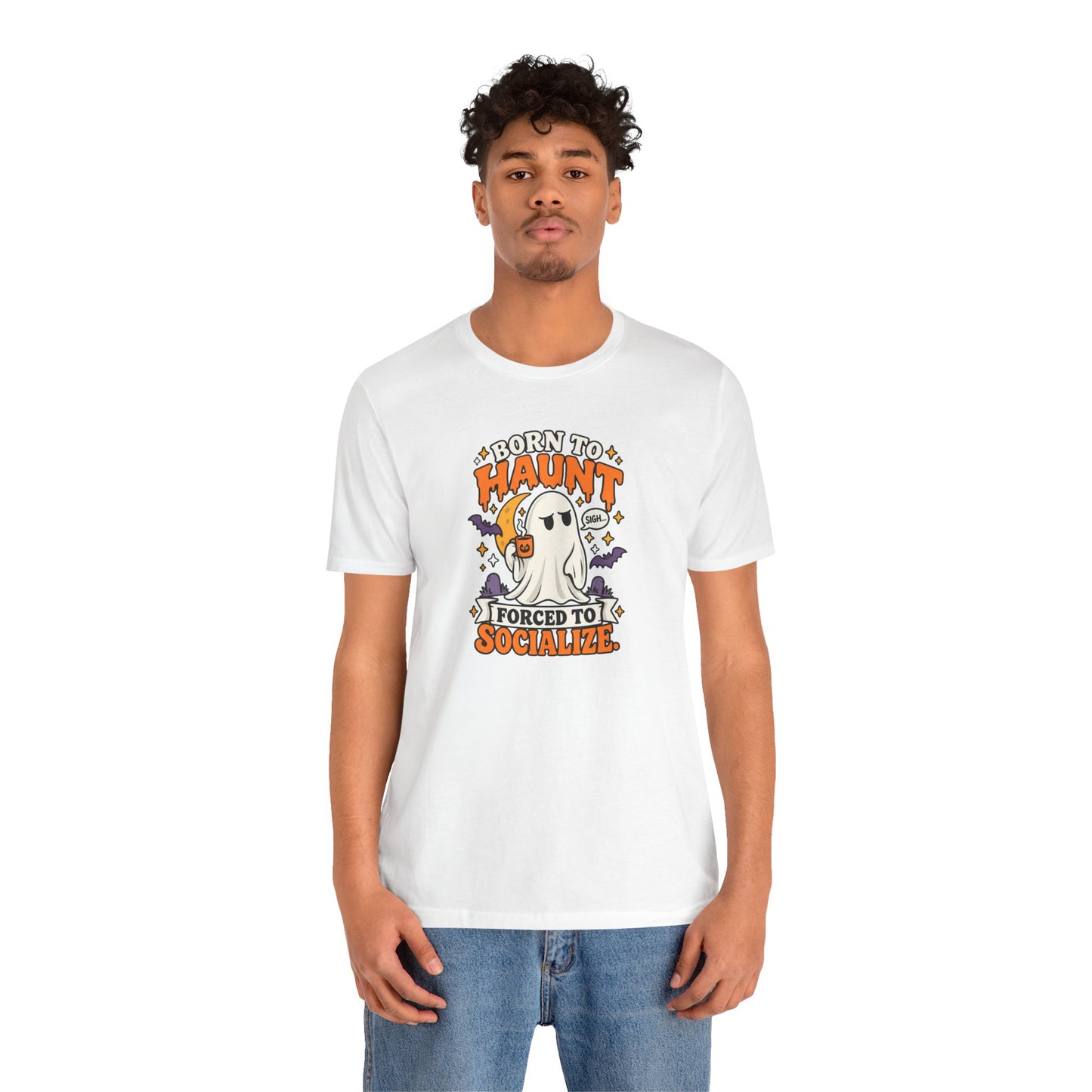 Born to Haunt Forced to Socialize T-Shirt – Funny Halloween Ghost Tee