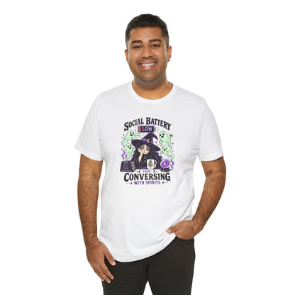 Social Battery Low From Conversing With Spirits T-Shirt