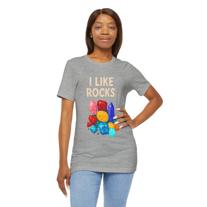 I Like Rocks Shirt – Funny Gemstone Tee for Rockhounds & Geologists