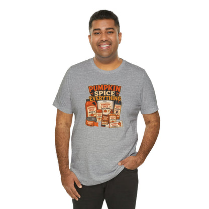 Pumpkin Spice Everything T-Shirt – Funny Fall Trend Parody Tee