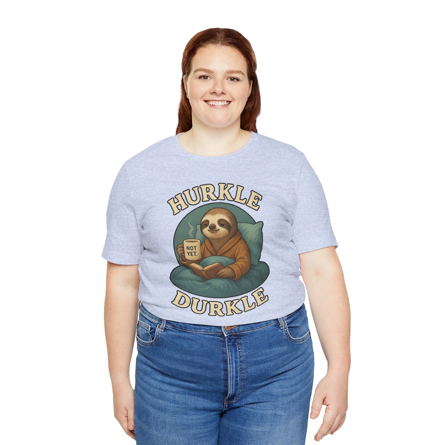 Hurkle Durkle Sloth T-Shirt – Cozy Sloth Shirt for Lazy Days