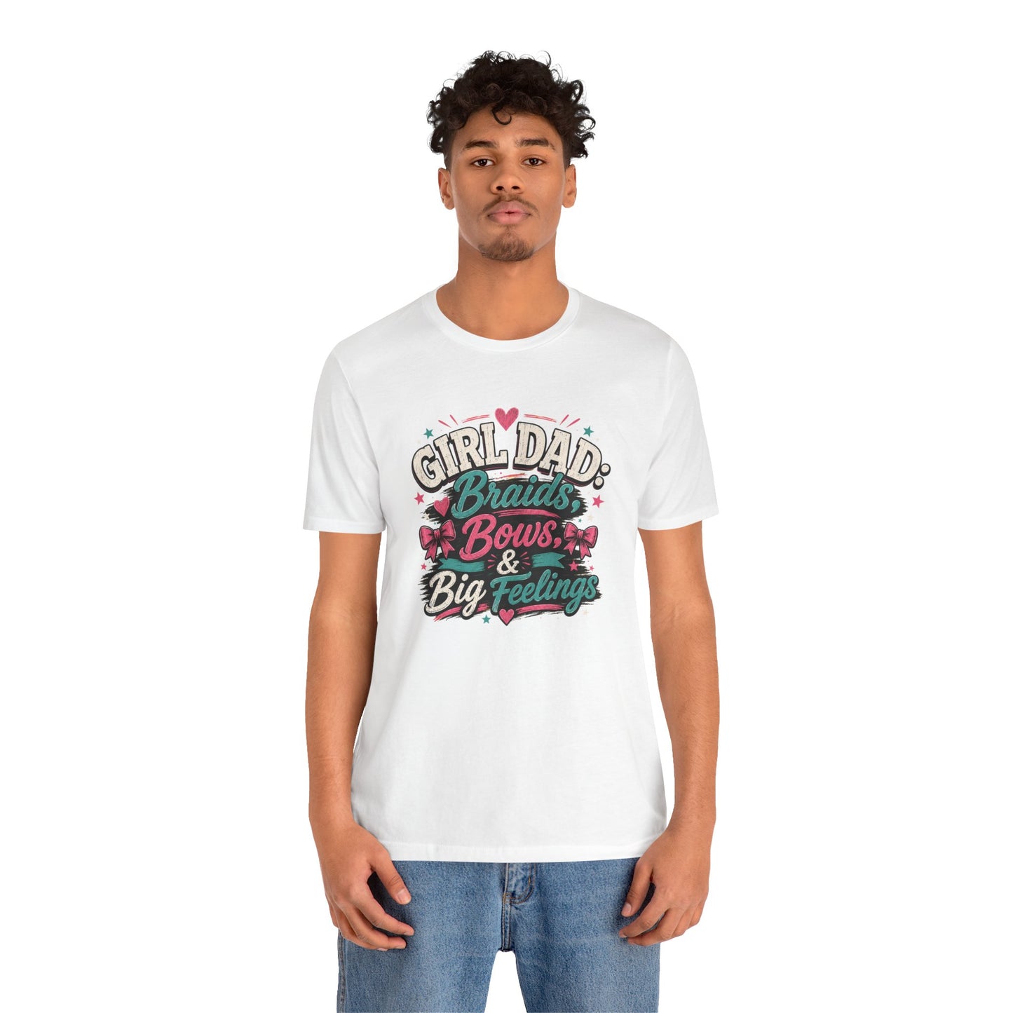 Girl Dad T-Shirt – Braids, Bows, & Big Feelings Dad Tee